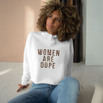 Women Are Dope Cropped Hoodie Leopard Print | Crop Hoodie | Trendy Women Sweatshirt | Girl Power Hoodie | Empowering Women Clothing | HMHC