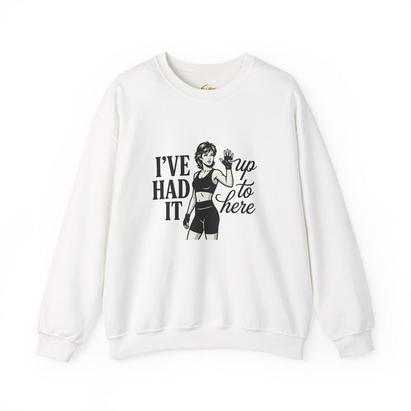 Ive Had It Up to Here Sweatshirt | Retro Weightlifting Shirt, Womens Fitness Sweatshirt | Strong Woman Crewneck