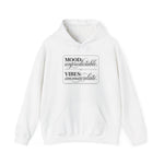 Mood: Unpredictable. Vibes: Immaculate. Hoodie