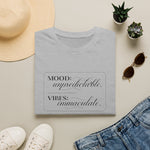 T-Shirt — Mood: Unpredictable. Vibes: Immaculate.
