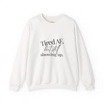 Tired AF But Still Showing Up Crewneck | Gym Girl Crewneck | Mental Health Apparel | HMHC