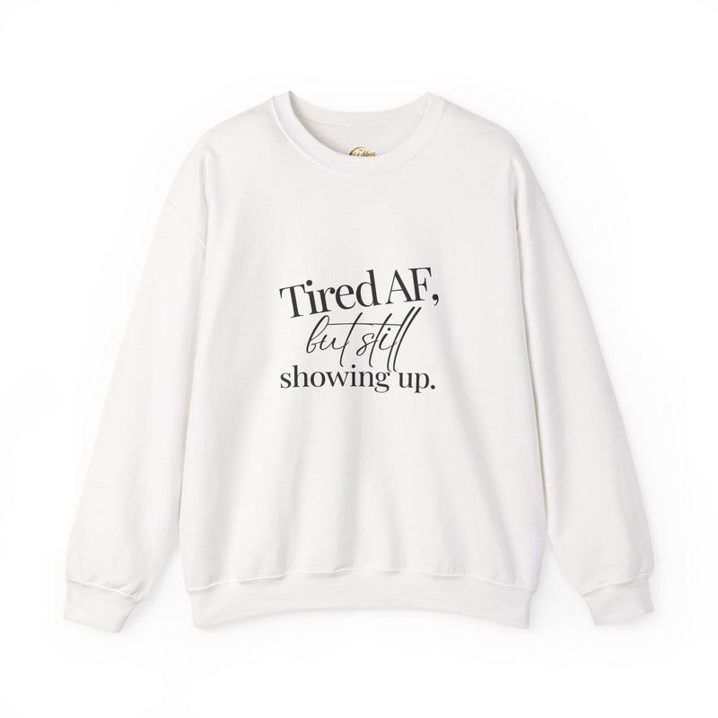 Tired AF But Still Showing Up Crewneck | Gym Girl Crewneck | Mental Health Apparel | HMHC