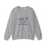 Tired AF But Still Showing Up Crewneck | Gym Girl Crewneck | Mental Health Apparel | HMHC