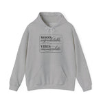 Mood: Unpredictable. Vibes: Immaculate. Hoodie