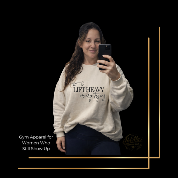 Lift Heavy or Cry Trying Crewneck Sweatshirt | Gym Sweatshirt Women | Funny Workout Crewneck | Lifting Apparel | Fitness Sweatshirt | HMHC